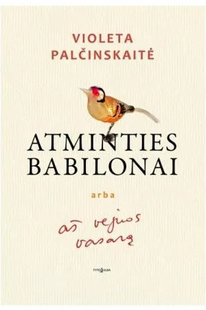 Atminties babilonai arba aš vejuos vasarą
