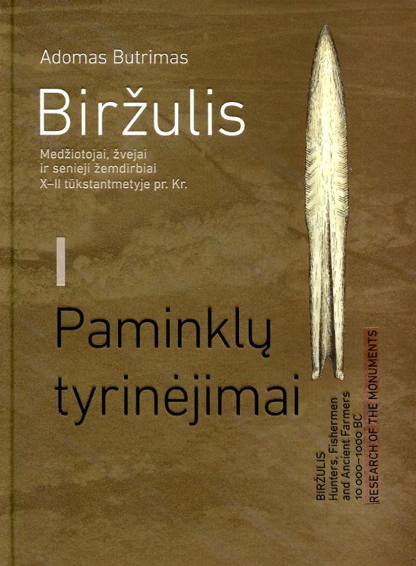 Biržulis: medžiotojai, žvejai ir senieji žemdirbiai X–II tūkstantmetyje pr. Kr. I tomas, Paminklų tyrinėjimai