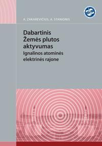 Dabartinis žemės plutos aktyvumas Ignalinos atominės elektrinės rajone