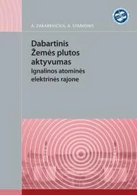 Dabartinis žemės plutos aktyvumas Ignalinos atominės elektrinės rajone