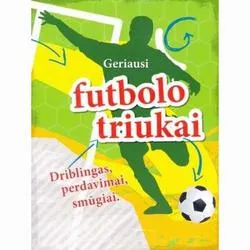 Geriausi futbolo triukai