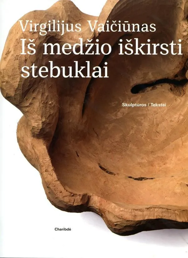 Iš medžio iškirsti stebuklai