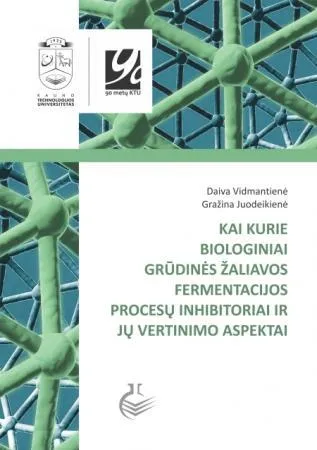 Kai kurie biologiniai grūdinės žaliavos fermentacijos procesų inhibitoriai ir jų vertinimo aspektai