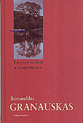 Kūrybos studijos ir interpretacijos: Romualdas Granauskas