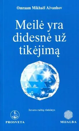 Meilė yra didesnė už tikėjimą
