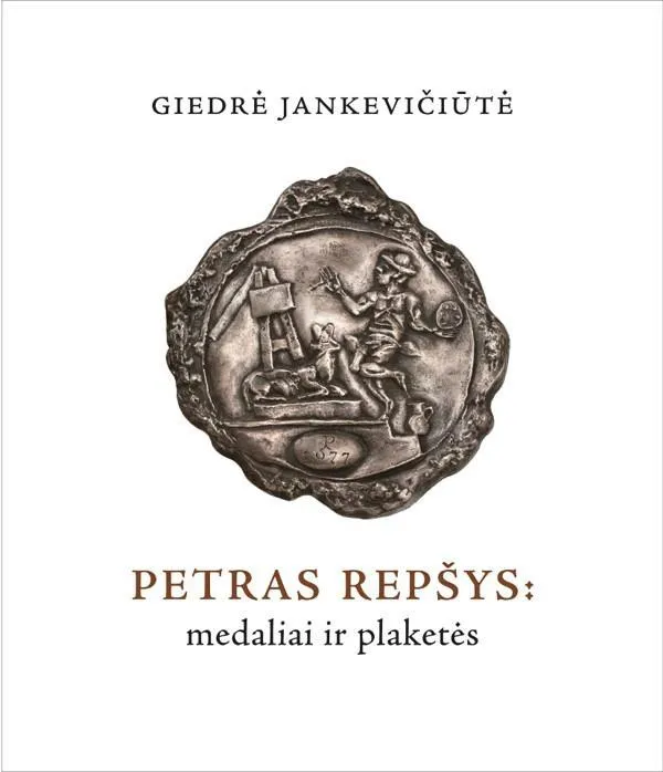 Petras Repšys: medaliai ir plaketės. Katalogas