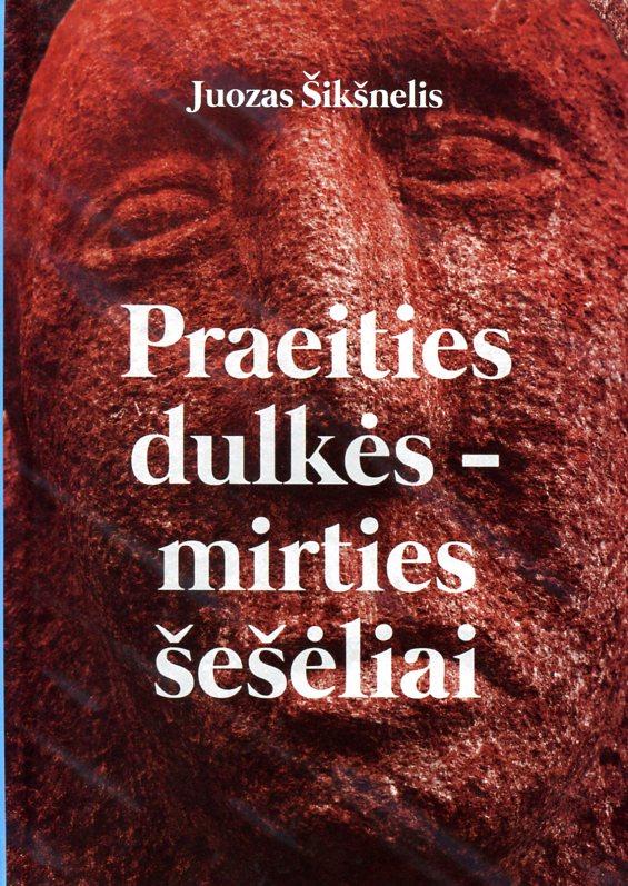 Praeities dulkės –mirties šešėliai