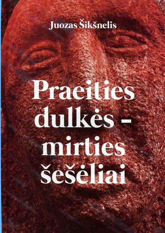Praeities dulkės –mirties šešėliai