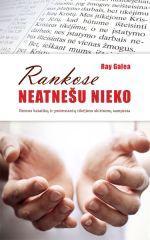 Rankose neatnešu nieko. Romos katalikų ir protestantų tikėjimo skirtumų samprata