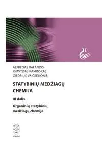 Statybinių medžiagų chemija, III d. Organinių statybinių medžiagų chemija