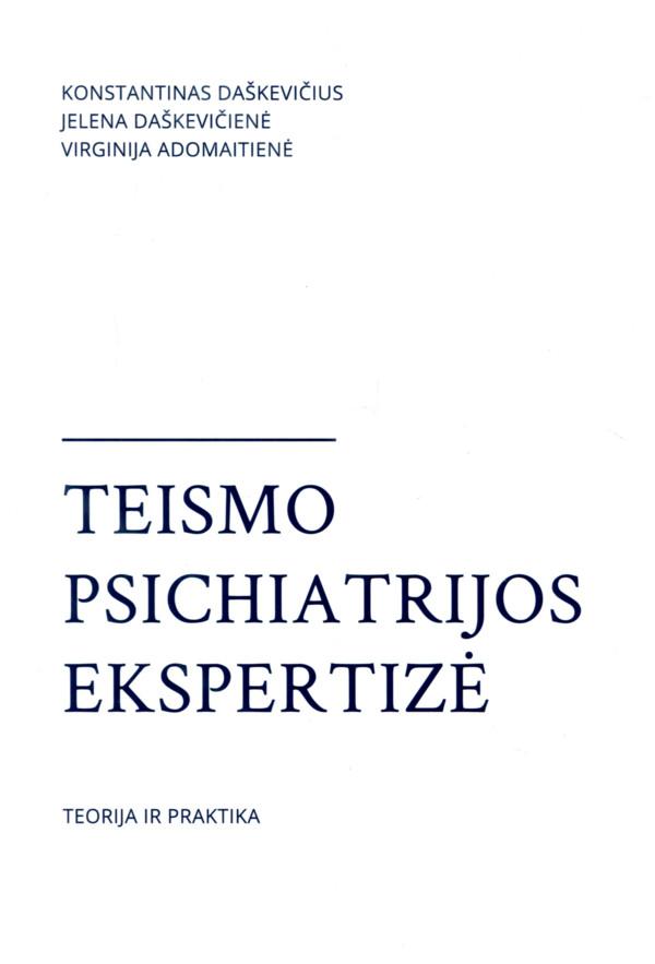 Teismo psichiatrijos ekspertizė. Teorija ir praktika