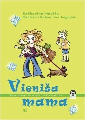 Vieniša mama. Kaip moterys su vaikais įveikia skyrybas ("Mamos biblioteka")