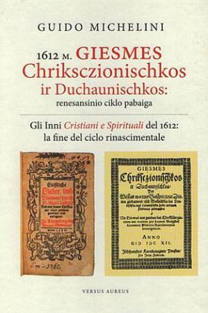 1612 m. Giesmes Chriksczionischkos ir Duchaunischkos: renesansinio ciklo pabaiga