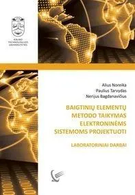 Baigtinių elementų metodo taikymas elektroninėms sistemoms projektuoti. Laboratoriniai darbai