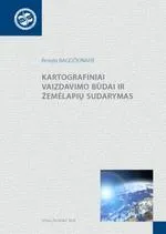 Kartografiniai vaizdavimo būdai ir žemėlapių sudarymas