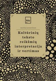 Kultūrinių teksto reikšmių interpretacija ir vertimas