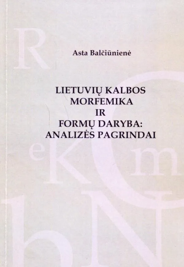 Lietuvių kalbos morfemika ir formų daryba: analizės pagrindai