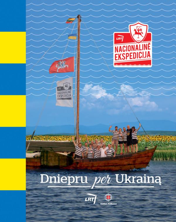 Nacionalinė ekspedicija. Dniepru per Ukrainą