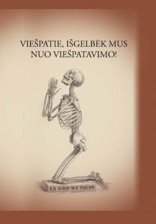 Viešpatie, išgelbėk mus nuo viešpatavimo!