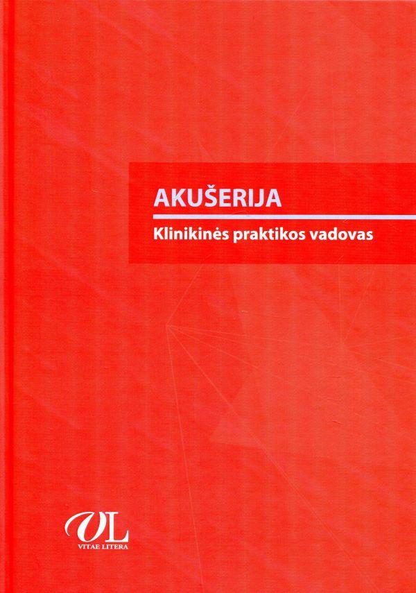 Akušerija. Klinikinės praktikos vadovas