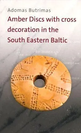 Amber Discs with cross decoration in the South eastern Baltic