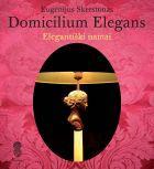 Elegantiški namai. Domicilium elegans