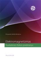 Elektromagnetizmas. Šiuolaikinės fizikos pradmenys