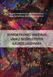 Ikimokyklinio amžiaus vaikų neišplėtotos kalbos ugdymas