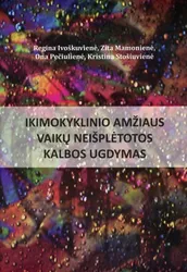 Ikimokyklinio amžiaus vaikų neišplėtotos kalbos ugdymas