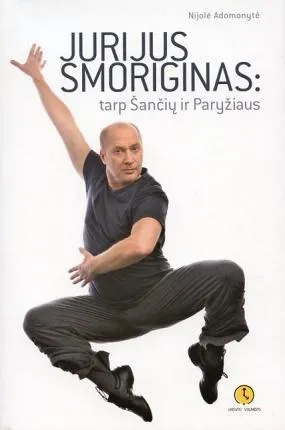 Jurijus Smoriginas. Tarp Šančių ir Paryžiaus
