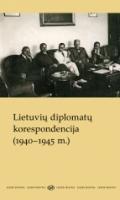 Lietuvių diplomatų korespondencija (1940-1945 m.)