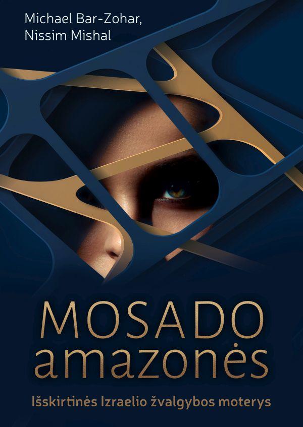 Mosado amazonės. Išskirtinės Izraelio žvalgybos moterys