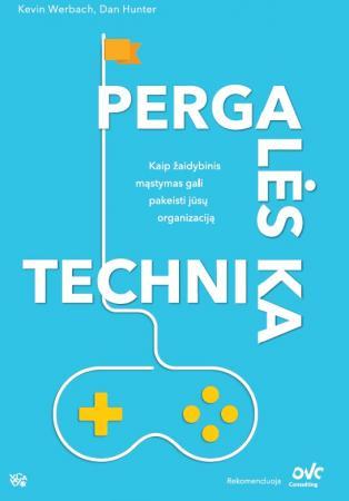 Pergalės technika: kaip žaidybinis mąstymas gali pakeisti jūsų organizaciją