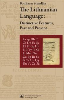The Lithuanian Language: Distinctive Features, Past and Present