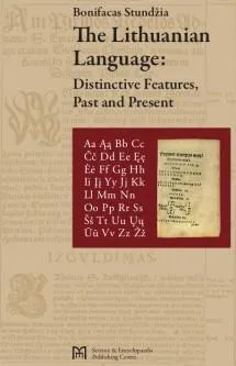 The Lithuanian Language: Distinctive Features, Past and Present