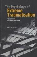 The Psychology of Extreme Traumatisation/ The Aftermath of Political Repression