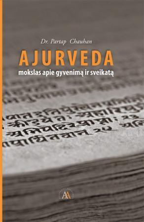 Ajurveda. Mokslas apie gyvenimą ir sveikatą