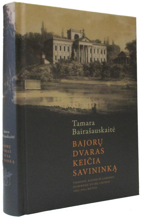 Bajorų dvaras keičia savininką. Vilniaus, Kauno ir Gardino gubernijų dvarų likimai 1863–1914 metais