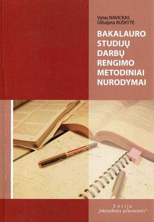 Bakalauro studijų darbų rengimo metodiniai nurodymai