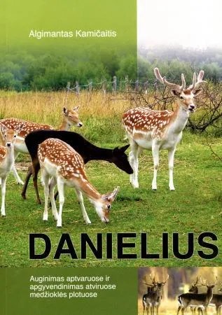Danielius. Auginimas aptvaruose ir apgyvendinimas atviruose medžioklės plotuose