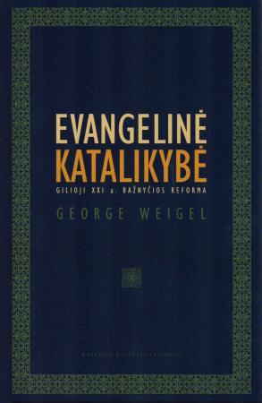 Evangelinė katalikybė. Gilioji XXI a. bažnyčios reforma