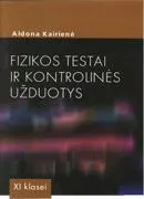 Fizikos testai ir kontrolinės užduotys XI klasei