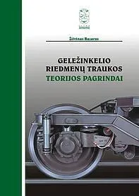 Geležinkelio riedmenų traukos teorijos pagrindai