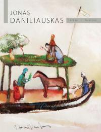 Jonas Daniliauskas. Tapyba / Painting