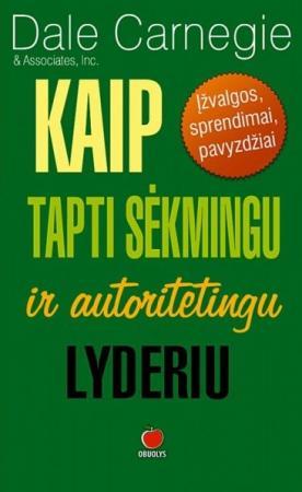 Kaip tapti sėkmingu ir autoritetingu lyderiu