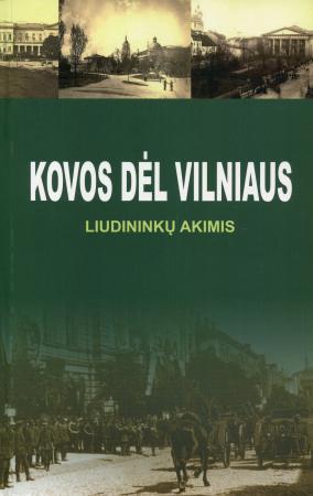 Kovos dėl Vilniaus liudininkų akimis