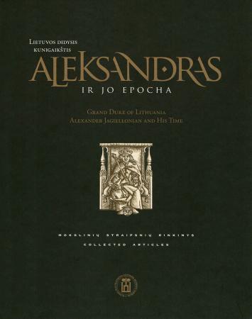 Lietuvos didysis kunigaikštis Aleksandras ir jo epocha