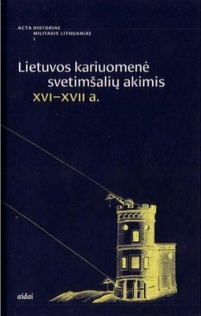 Lietuvos kariuomenė svetimšalių akimis XVI–XVII a.