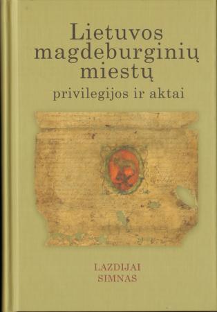 Lietuvos magdeburginių miestų privilegijos ir aktai, t. 8. Lazdijai. Simnas