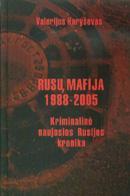Rusų mafija 1988-2005. Kriminalinė naujosios Rusijos kronika